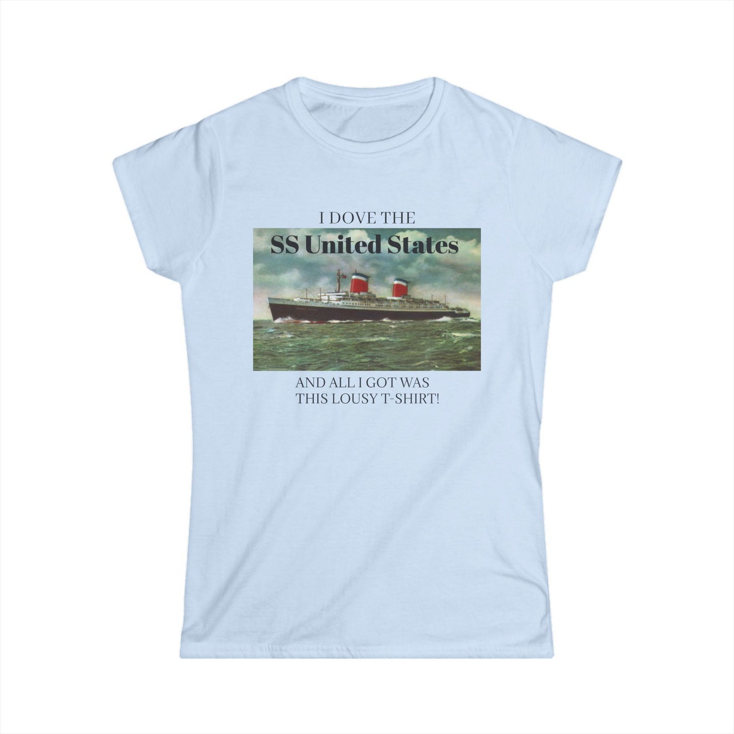 SS United States - T Shirt. All I got was this lousy shirt