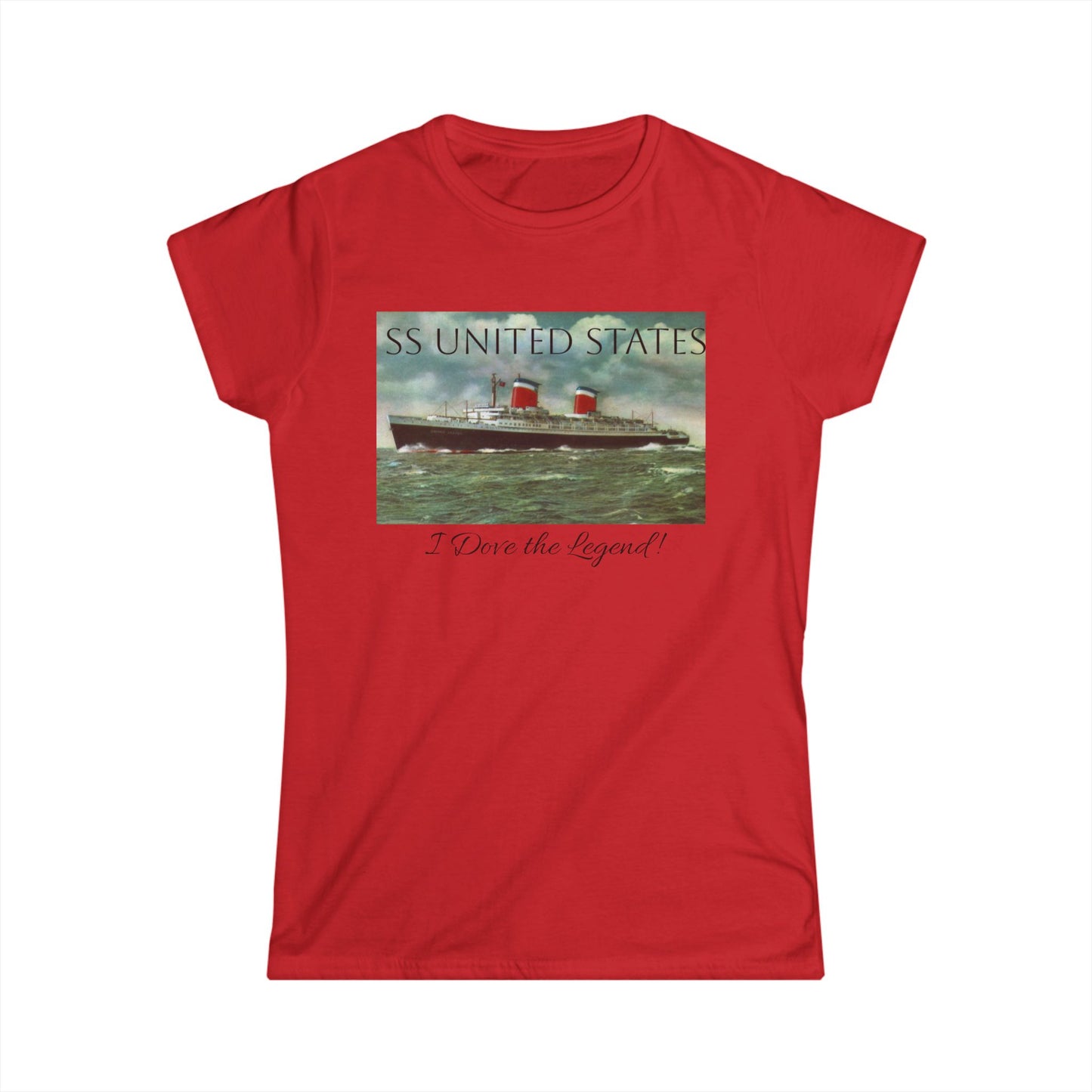 SS United States - Woman's T Shirt - "I Dove the Legend"