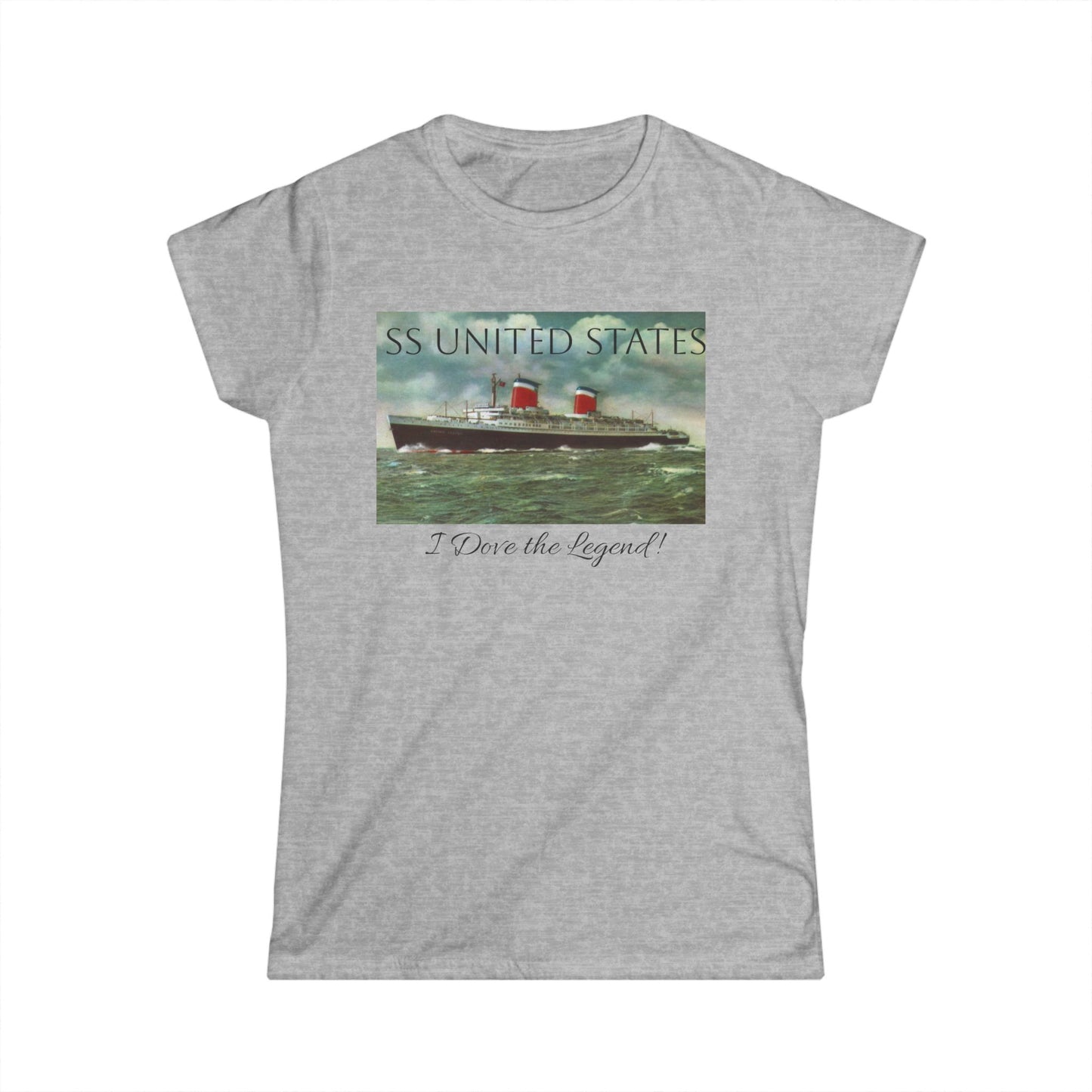 SS United States - Woman's T Shirt - "I Dove the Legend"