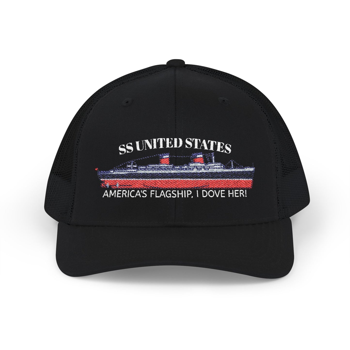 SS United States Trucker Cap - AMERICA'S FLAGSHIP, I DOVE HER!