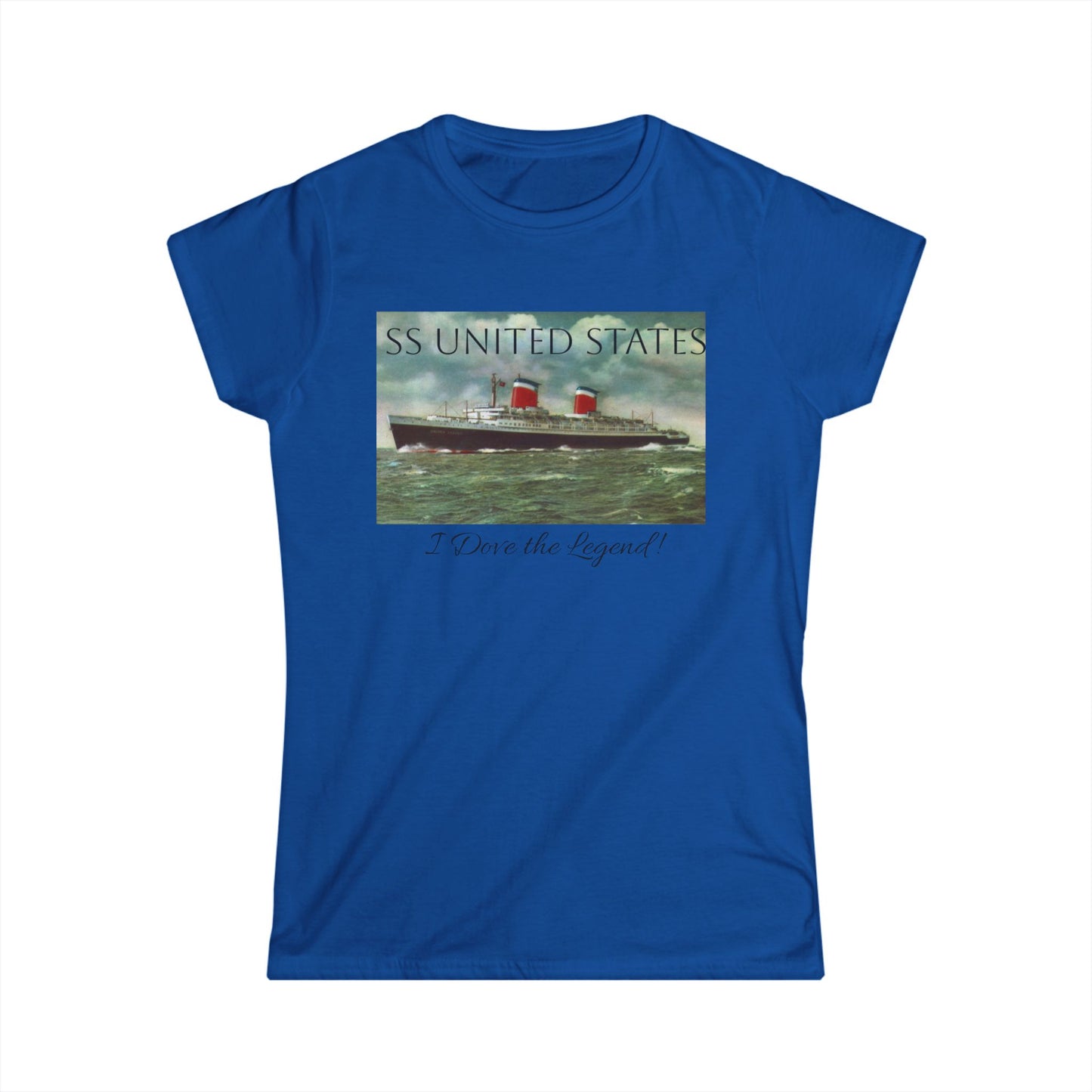 SS United States - Woman's T Shirt - "I Dove the Legend"