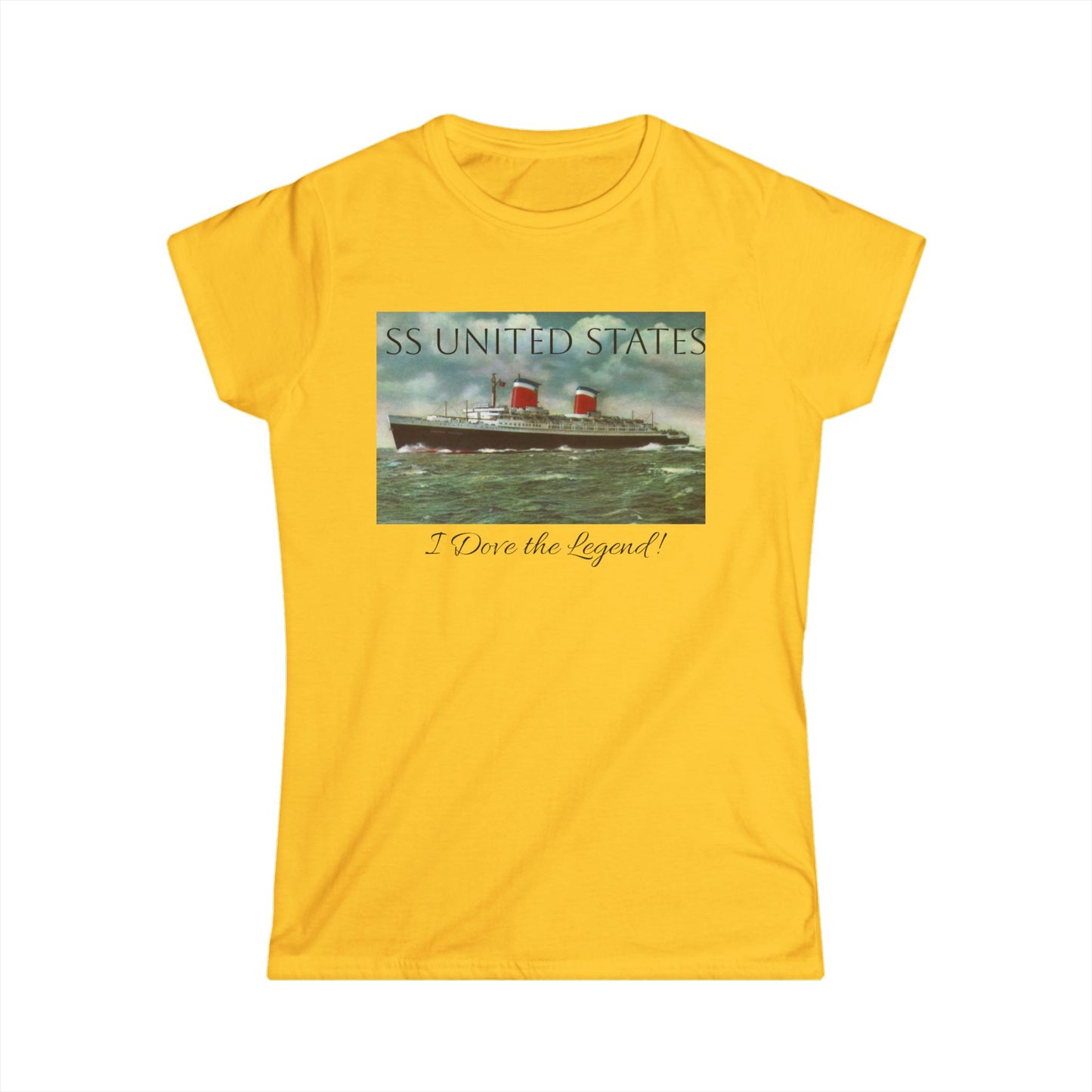 SS United States - Woman's T Shirt - "I Dove the Legend"