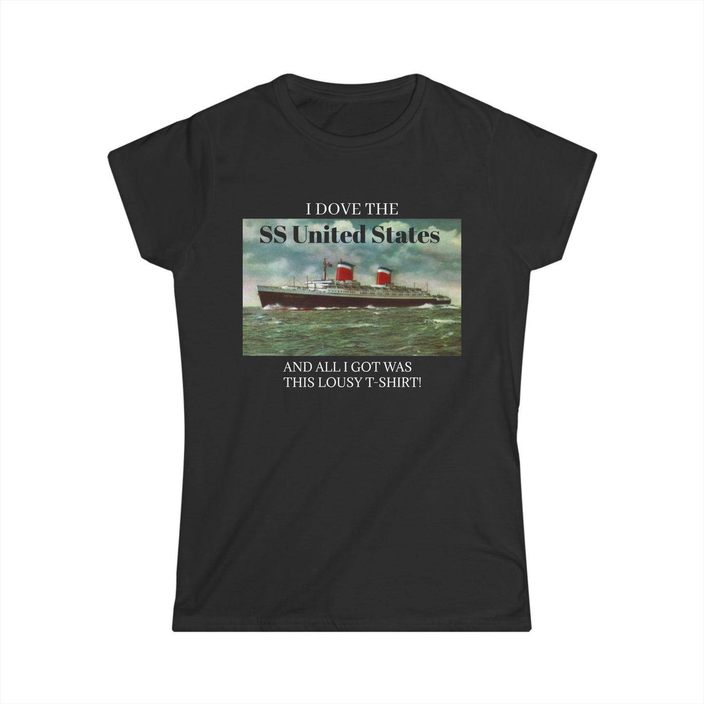 SS United States - T Shirt. All I got was this lousy shirt