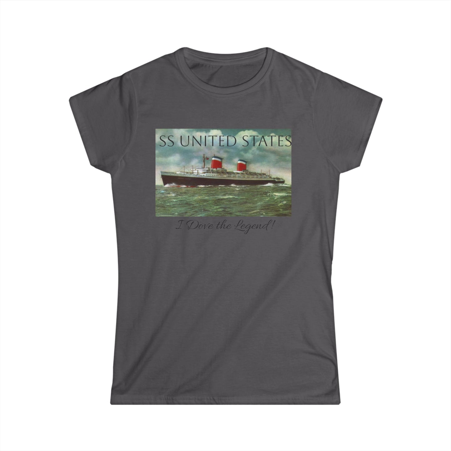 SS United States - Woman's T Shirt - "I Dove the Legend"